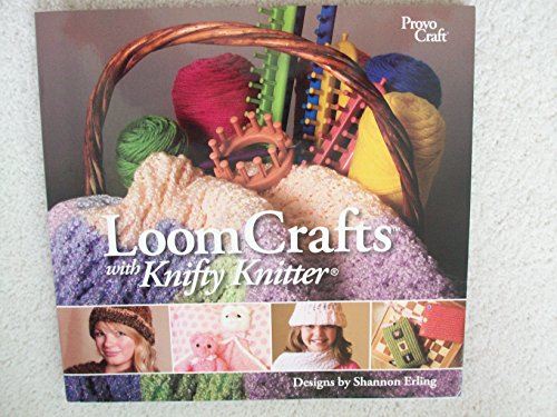 Stock image for Loom Crafts with Knifty Knitter for sale by Half Price Books Inc.