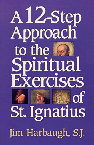9781580510080: A 12-Step Approach to the Spiritual Exercises of St. Ignatius