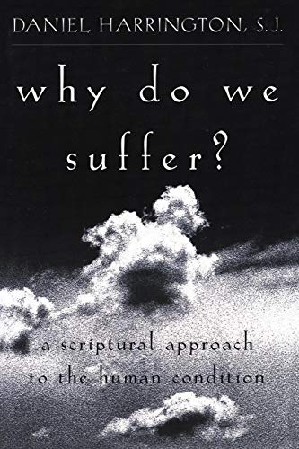 Stock image for Why Do We Suffer?: A Scriptural Approach to the Human Condition for sale by Wonder Book