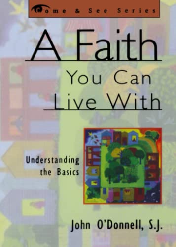 Stock image for A Faith You Can Live With: Understanding the Basics (The Come & See Series) for sale by BooksRun