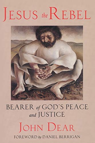 Beispielbild fr Jesus the Rebel: Bearer of God's Peace and Justice zum Verkauf von Wonder Book