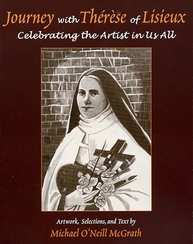 Beispielbild fr Journey With Therese of Lisieux: Celebrating the Artist in Us All zum Verkauf von Idaho Youth Ranch Books