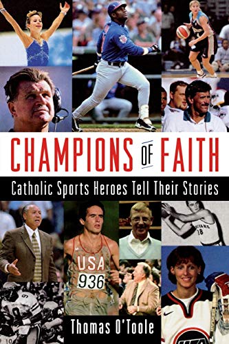 Imagen de archivo de Champions of Faith: Catholic Sports Heroes Tell Their Stories a la venta por ZBK Books