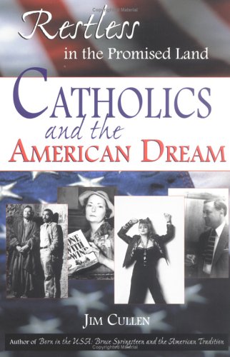 Beispielbild fr Restless in the Promised Land : Catholics and the American Dream zum Verkauf von Better World Books