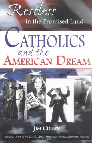 Imagen de archivo de Restless in the Promised Land : Catholics and the American Dream a la venta por Better World Books