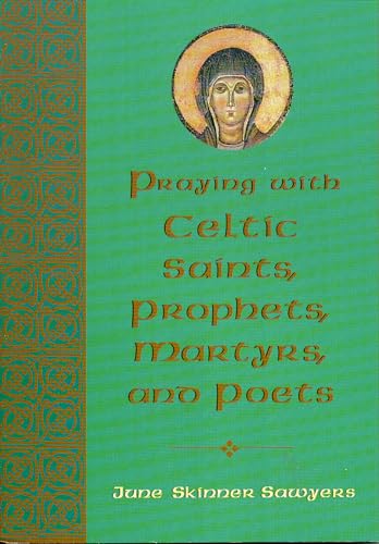 Beispielbild fr Praying with Celtic Saints, Prophets, Martyrs and Poets zum Verkauf von WorldofBooks