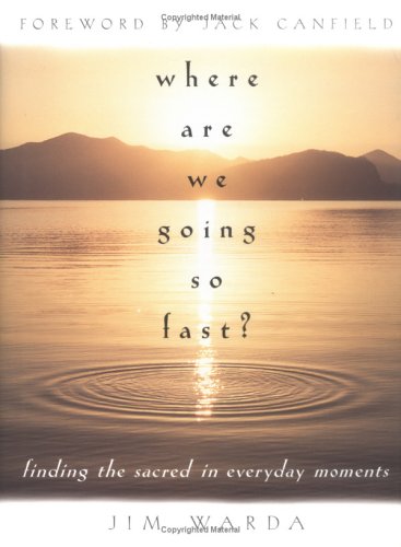 9781580510967: Where Are We Going So Fast?: Finding the Sacred in Everyday Moments