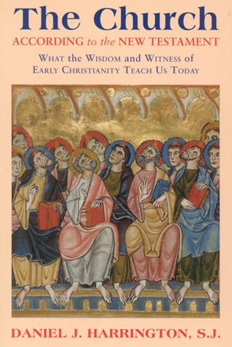 Beispielbild fr The Church According to the New Testament: What the Wisdom and Witness of Early Christianity Teach Us Today zum Verkauf von Ergodebooks