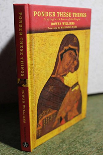Beispielbild fr Ponder These Things: Praying with Icons of the Virgin zum Verkauf von Wonder Book