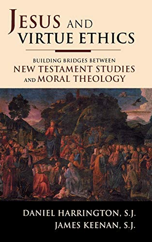 9781580511254: Jesus and Virtue Ethics: Building Bridges between New Testament Studies and Moral Theology