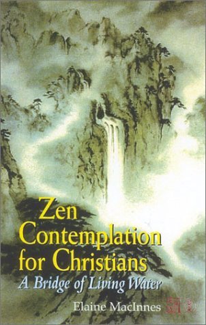 Stock image for Zen Contemplation for Christians : A Bridge of Living Water for sale by Better World Books