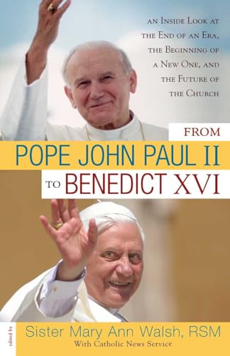 Stock image for From Pope John Paul II to Benedict XVI: An Inside Look at the End of an Era, the Beginning of a New One, and the Future of the Church for sale by Henry Stachyra, Bookseller