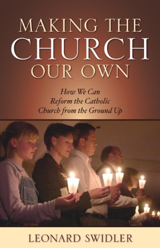 Beispielbild fr Making the Church Our Own: How We Can Reform the Catholic Church from the Ground Up zum Verkauf von Wonder Book