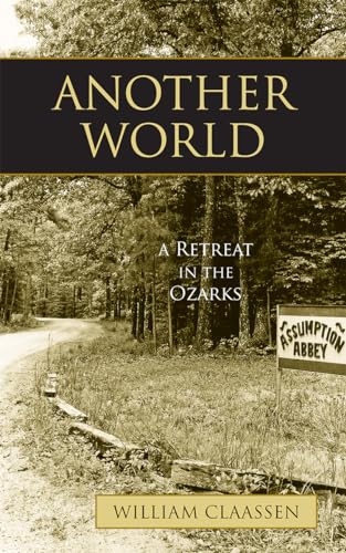 Beispielbild fr Another World : A Retreat in the Ozarks zum Verkauf von Better World Books: West