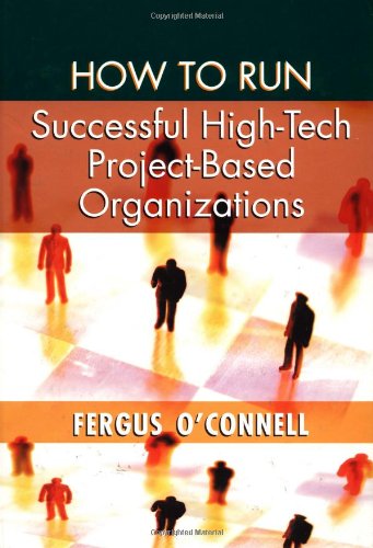Beispielbild fr How to Run Successful High-Tech Project-Based Organizations zum Verkauf von ThriftBooks-Atlanta