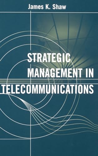 9781580530187: STRATEGIC MANAGEMENT IN TELECOMMUNICATI (Communications engineering library)