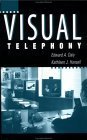 9781580530231: Visual Telephony (Artech House Telecommunications Library)