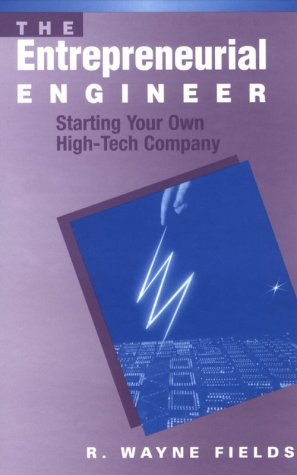 Imagen de archivo de The Entrepreneurial Engineer : Starting Your Own High-Tech Company a la venta por Better World Books