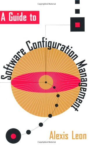 9781580530729: A Guide to Software Configuration Management