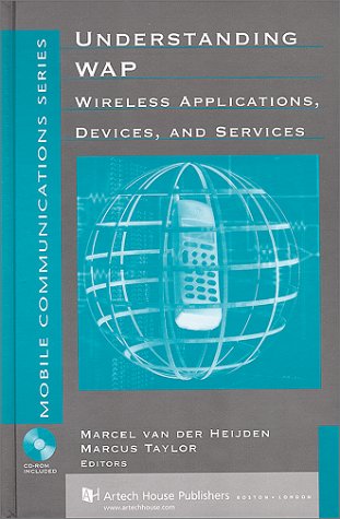 Stock image for Understanding Wap : Wireless Applications, Devices, and Services (Artech House Telecommunications Library) for sale by Wonder Book