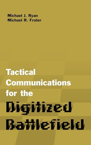 9781580533232: Tactical Communications for the Digitized Battlefield