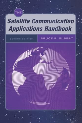 9781580534901: The Satellite Communication Applications Handbook, Second Edition (Artech House Space Technology and Applications)