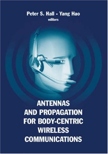 9781580534932: Antennas And Propagation for Body-Centric Wireless Communications
