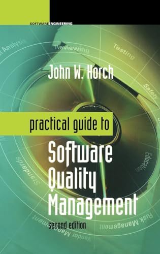 Practical Guide to Software Quality Management, Second Edition (Artech House Computing Library) - Horch, John