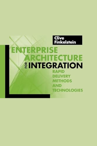 Stock image for Enterprise Architecture for Integration: Rapid Delivery Methods and Technologies (Artech House Mobile Communications Library) for sale by Textbooks_Source