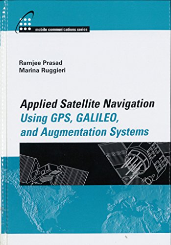 9781580538145: Applied Satellite Navigation Using GPS, GALILEO, and Augmentation Systems (Artech House Mobile Communications)