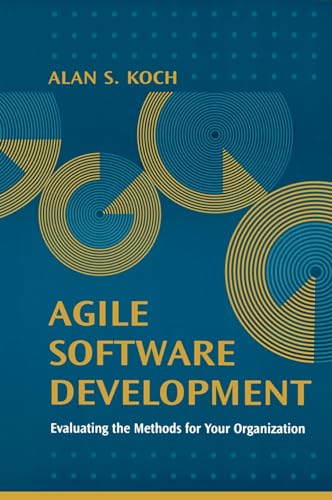 9781580538428: Agile Software Development: Evaluating the Methods for Your Organization (Artech House Computing Library)