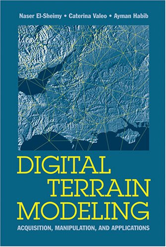 Stock image for Digital Terrain Modeling: Acquisition, Manipulation and Applications (Artech House Remote Sensing Library) for sale by Wonder Book