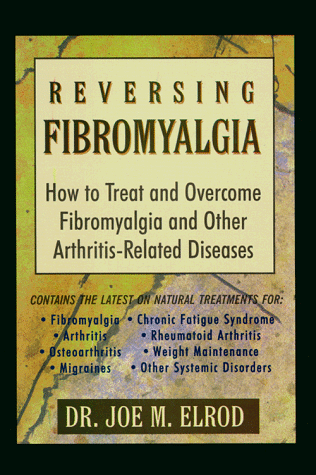Beispielbild fr Reversing Fibromyalgia : How to Treat and Overcome Fibromyalgia and Other Arthritis-Related Diseases zum Verkauf von SecondSale