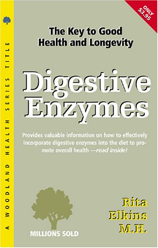 Digestive Enzymes: The Key to Good Health and Longevity (9781580540285) by Elkins, Rita