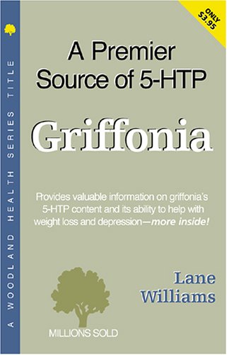 Stock image for Griffonia: A Premier Source of 5-Htp (Woodland Health Ser) for sale by Ergodebooks