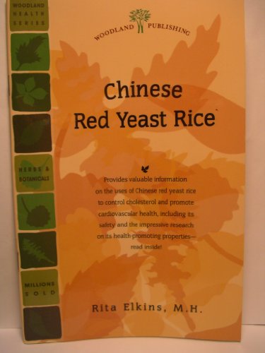 Imagen de archivo de Chinese Red Yeast Rice: A Remarkable Compound for the Promotion of Healthy Chesterol Levels (Woodland Health Ser) a la venta por Wonder Book