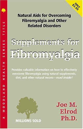 9781580540346: Supplements for Fibromyalgia: Natural Aids for Overcoming Fibromyalgia and Other Related Disorders (Woodland Health)