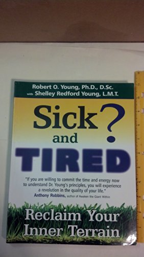 Stock image for Sick and Tired?: Reclaim Your Inner Terrain for sale by Books of the Smoky Mountains