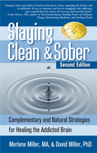 9781580541244: Staying Clean & Sober: Complementary and Natural Strategies for Healing the Addicted Brain