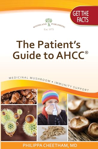 Stock image for The Patient's Guide to Ahcc: Active Hexose Correlated Compound for sale by Front Cover Books