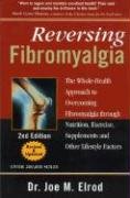 Beispielbild fr Reversing Fibromyalgia: The Whole-Health Approach to Overcoming Fibromyalgia Through Nutrition, Exercise, and Supplements zum Verkauf von Greener Books