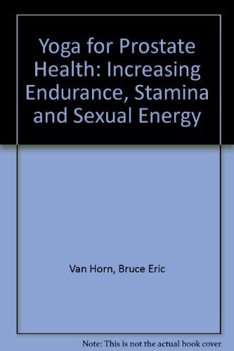 9781580543422: Yoga for Prostate Health: Increasing Endurance, Stamina and Sexual Energy