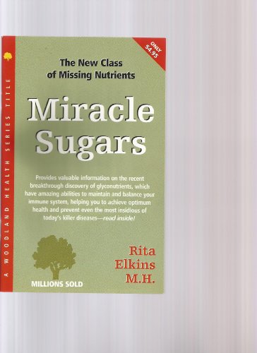 9781580543682: Miracle Sugars: The New Class of Missing Nutrients