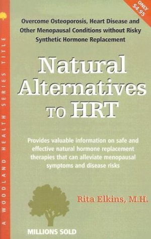 Natural Alternatives to Hrt (Woodland Health Series) (9781580543699) by Elkins, Rita