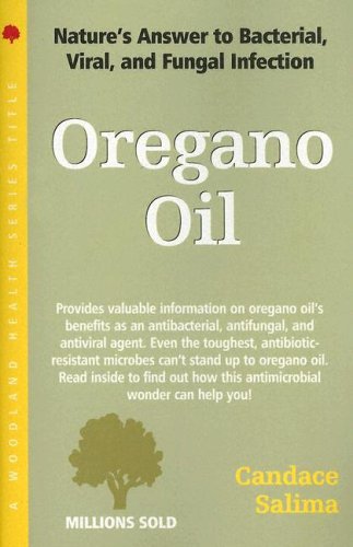 9781580543996: Oregano Oil: Nature's Answer to Bacterial Viral, And Fungal Infection (Woodland Health Series)