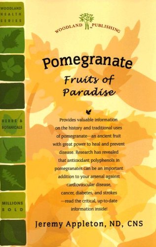 Stock image for Pomegranate: Fruits of Paradise (Woodland Health) for sale by Ergodebooks