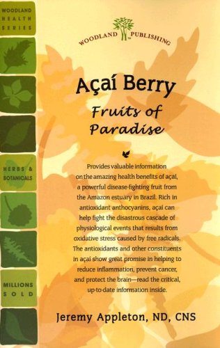 Beispielbild fr Acai Berry : Fruits of Paradise zum Verkauf von Better World Books