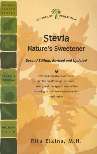 Stevia: Nature's Sweetener: Nature's Sweetner (Woodland Health) - Elkins, Rita