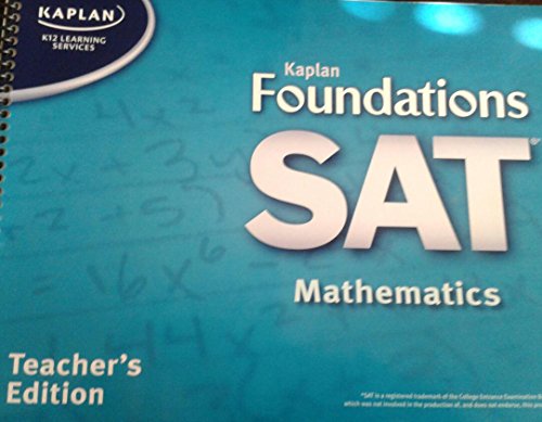Stock image for Kaplan Foundations SAT Mathematics (Teacher's Edition) for sale by The Book Cellar, LLC