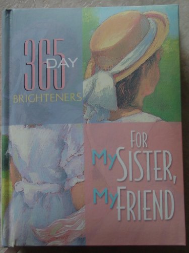 Beispielbild fr 365 Day Brighteners for My Sister, My Friend zum Verkauf von Your Online Bookstore